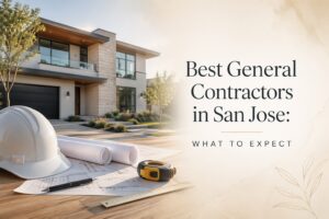 Best General Contractors in San Jose: What to Expect